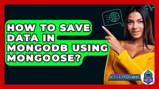 How To Save Data In MongoDB Using Mongoose? - Next LVL Programming