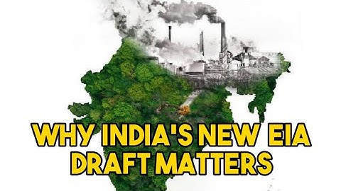 How EIA 2020 will Damage India! | What is EIA and why is India