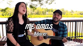 Adorer - Me Amas