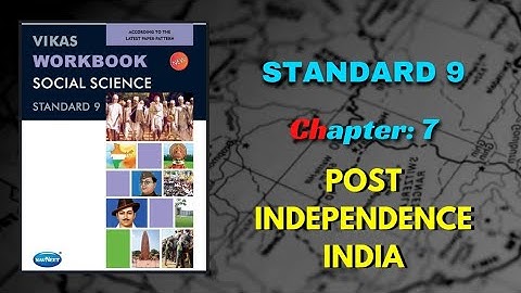 Std - 9 Social Science | Ch: 7 Post Independence India | Vikas Workbook Solution | GSEB