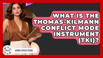 What Is The Thomas-Kilmann Conflict Mode Instrument (TKI)? - Admin Career Guide