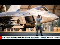 U.S. Air Force Arms F-22s With New Weapons &amp; Changing Attack Tactics