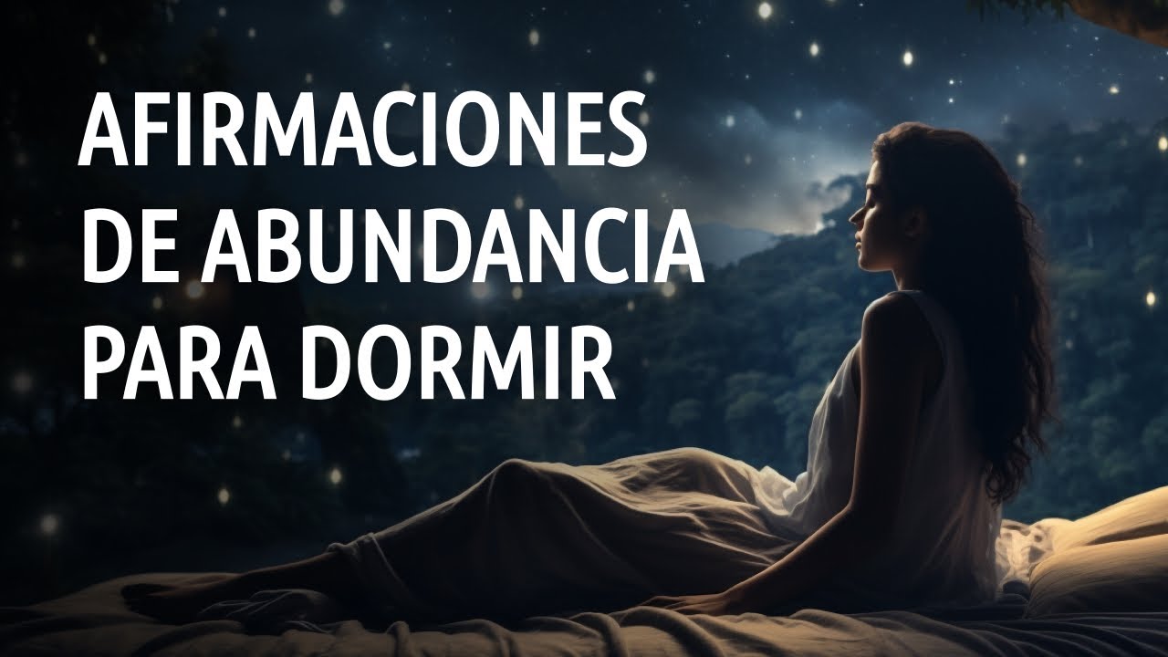 Meditación para Dormir con Afirmaciones de Abundancia | Ley de ...
