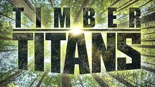 Timber Titans S1.E4 ∙ Fire and Water