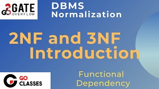 Introduction to 2NF and 3NF | Second , Third Normal Form | DBMS | Normalization | GO Classes