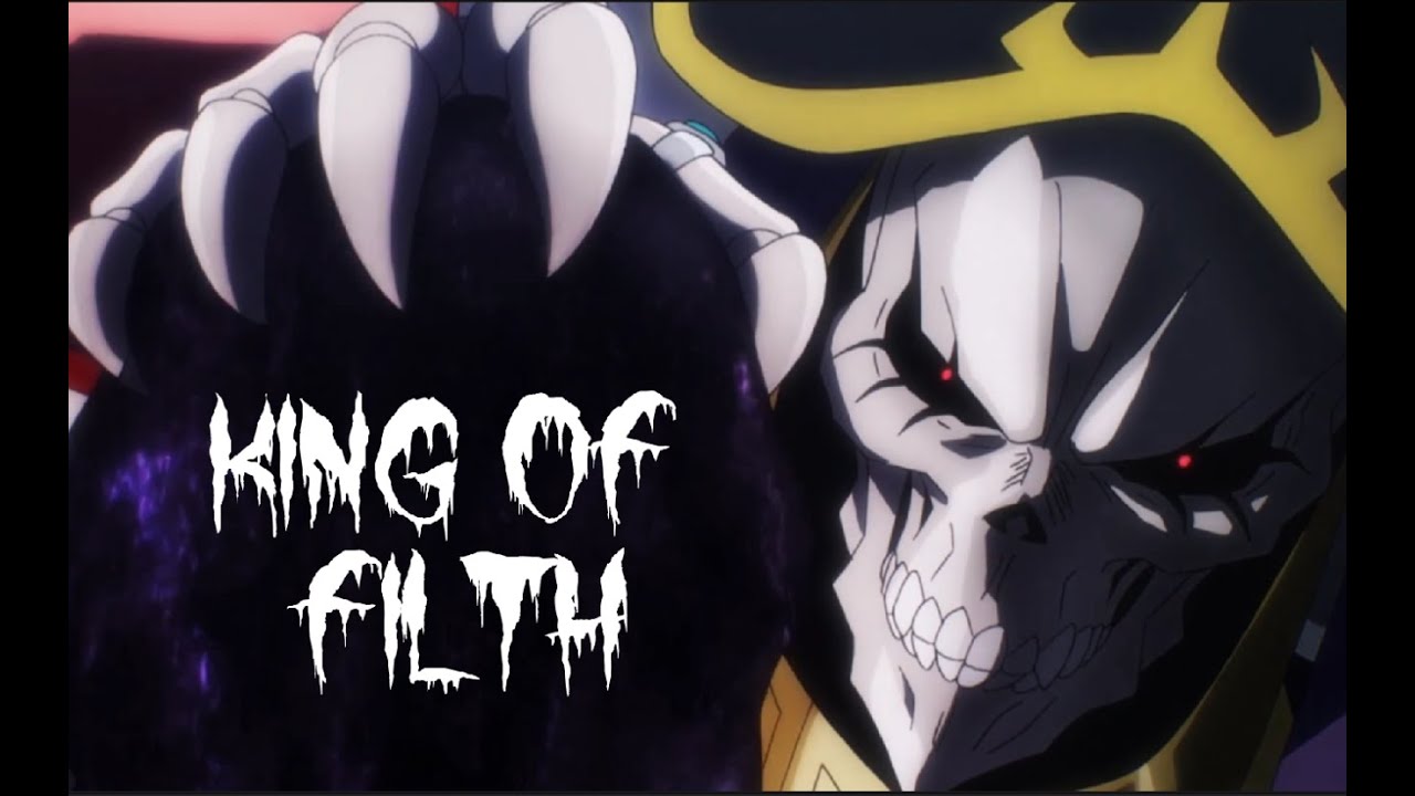 Overlord AMV  - King of Filth