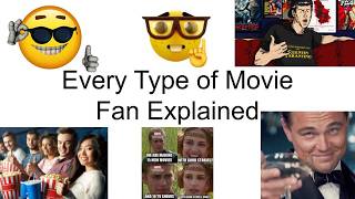 Every Type of Movie Fan Explained