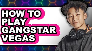 How To Play Gangstar Vegas (Full Guide) screenshot 5