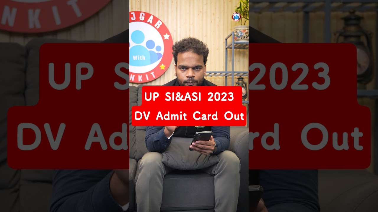 UP POLICE SI & ASI 2023 DV Admit Card Out