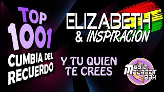 ELIZABETH Y EL GRUPO INSPIRACION - Y TU QUIEN TE CREES - Cumbia Boliviana del Recuerdo