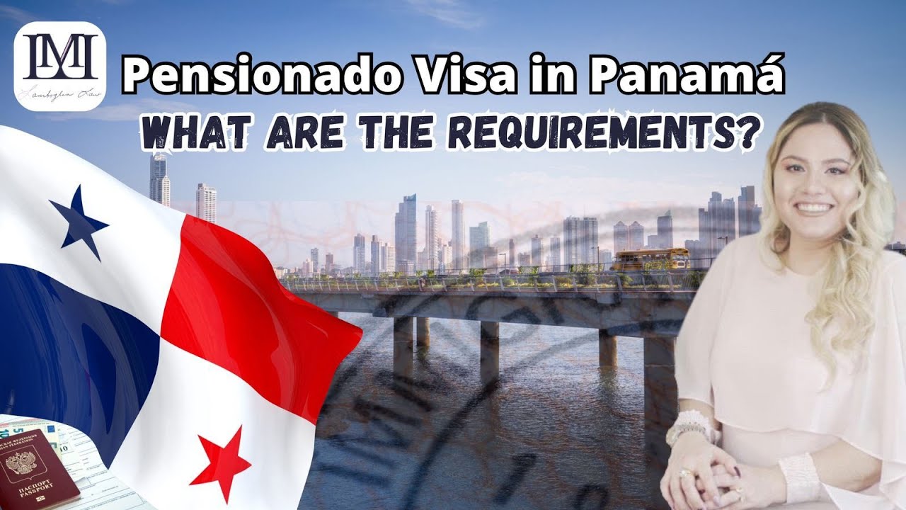 Pensionado Visa in Panama what are the requirements? YouTube
