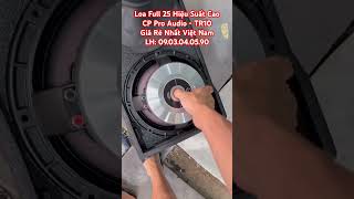 Loa Full 25 Hiệu Suất CaoCP Pro Audio - TR10Giá Rẻ Nhất Việt NamLH: 09.03.04.05.90