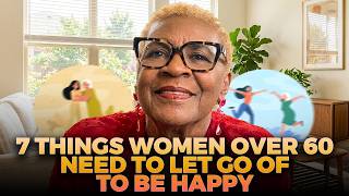 7 Things Women Over 60 Need To Let Go Of To Be Happy
