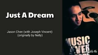 Video thumbnail of "Joseph Vincent & Jason Chen - Just A Dream"