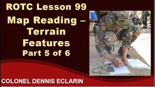 ROTC Lesson 99: Map Reading -- Terrain Features, Part 5 of 6