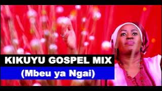 Dj DIVINE - MBEU YA NGAI MIX ❤❤ ft Lucy Nganga, Leah Mercy, Nancy Kiarie, Milka Njambi, Shiru wa Gp