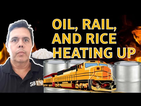 OIL, RAIL, RICE - COMMODITIES HEATING UP