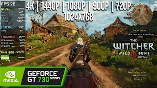 GT 730 GDDR5 | The Witcher 3 - 4K, 1440p, 1080p, 900p, 720p, 1024x768
