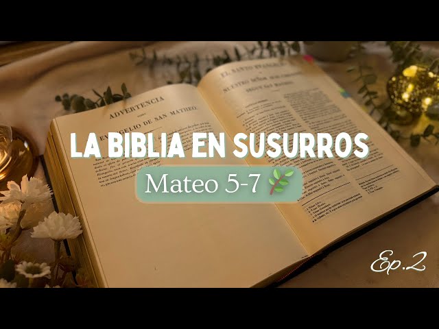 ASMR Evangelio de Mateo – Episodio 2: El Sermón del Monte y Las Bienaventuranzas 🌿
