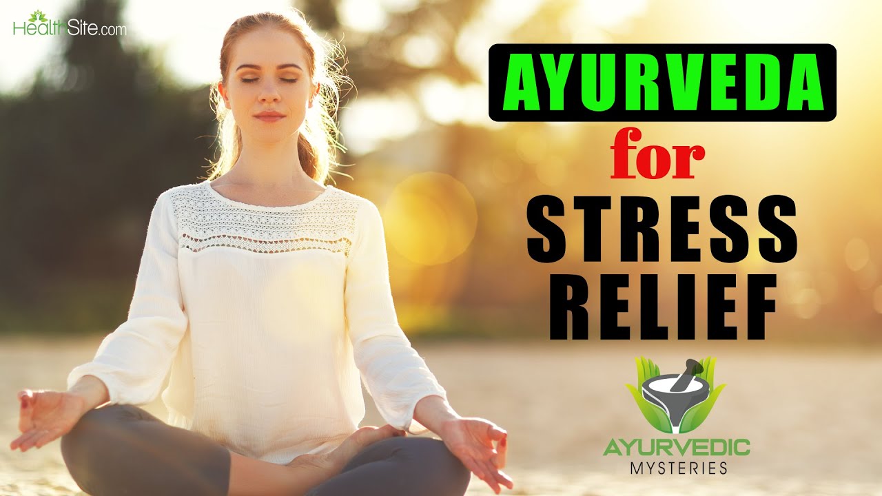 Ayurvedic Remedies: How To Combat Stress | Ayurveda For Stress | Health ...