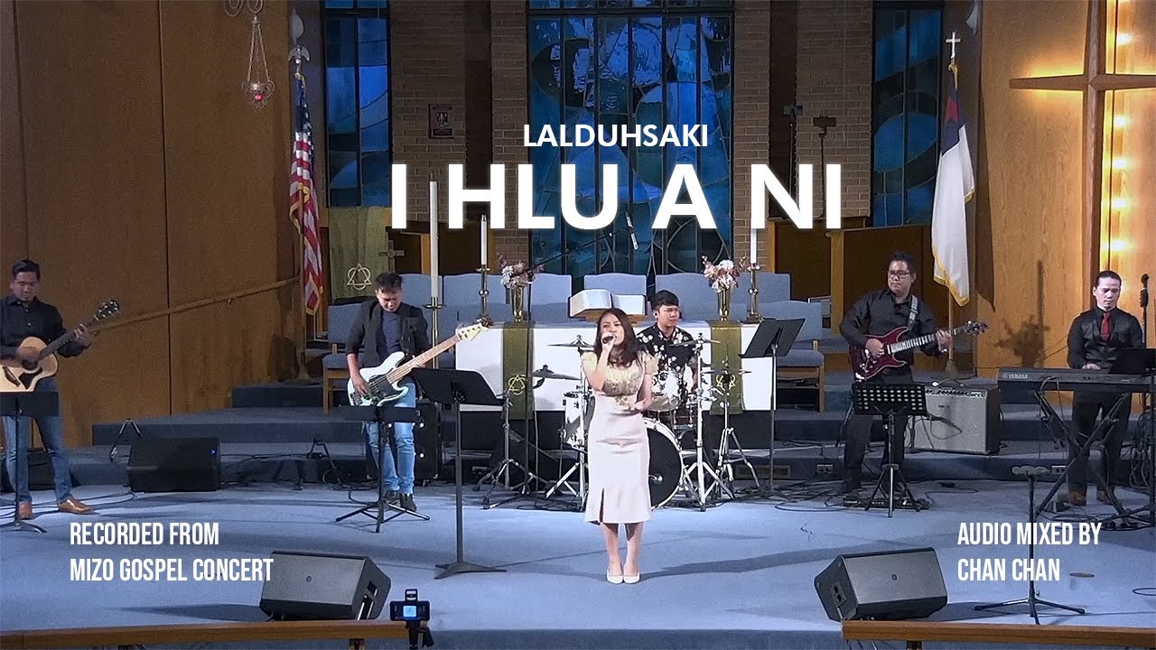 I Hlu a Ni Lyrics   Lalduhsaki  Mizo Gospel Concert