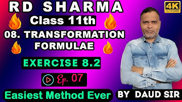 Transformation Formulae Exercise 8.2 (Ep. 7) Ch 8  11th RD Sharma 🔥Easiest Method Ever🔥