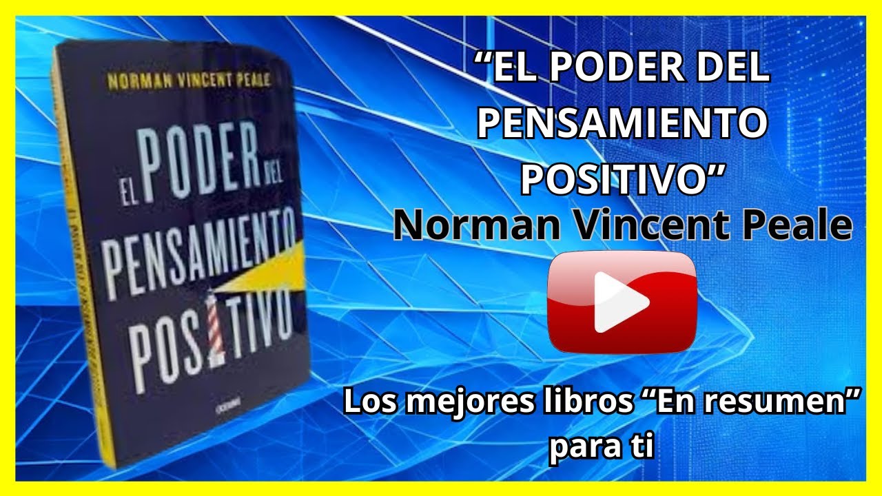 RESUMEN DEL LIBRO El poder del pensamiento positivo en 5 minutos - YouTube