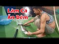 LÀM CÁ BIỂN TƯƠI SỐNG ĂN ĐÊM ❤️ CƠM SỐT CÁ TƯƠI