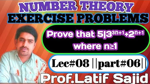 Part#6||Lecture#8||prove that 5|3³ⁿ⁺¹+2ⁿ⁺¹,for n≥1||Number Theory||Prof.Latif Sajid