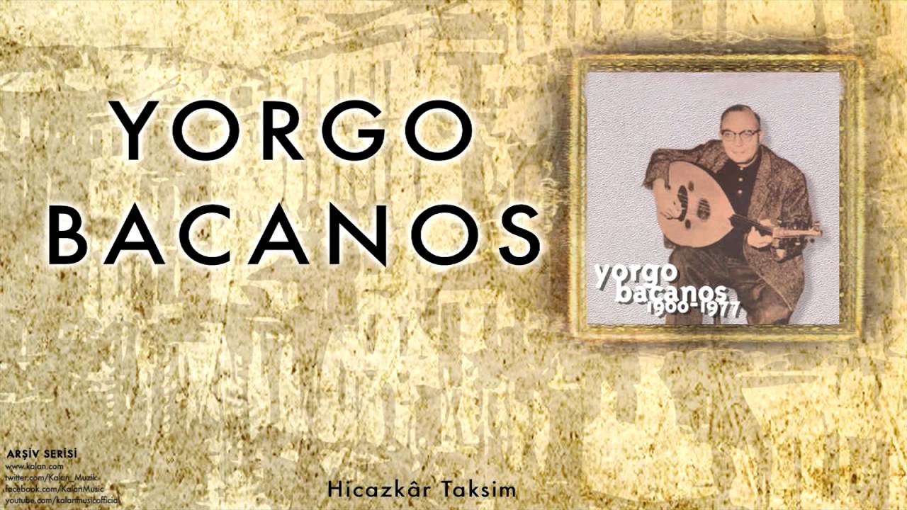Yorgo Bacanos - Hicazkâr Taksim   [ Arşiv Serisi © 1997 Kalan Müzik ]