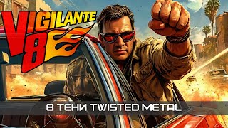 :   Twisted Metal    Vigilante 8 |    8