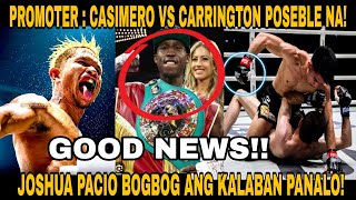 LATEST! CASIMERO VS CARRINGTON IKAKASA NG PROMOTER! JOSHUA PACIO PANALO, GRABE BOGBOG ANG KALABAN! 