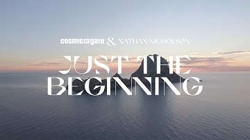 Cosmic Gate & Nathan Nicholson - Just The Beginning (Official Music Video)