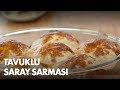 Arda'nın Ramazan Mutfağı - Tavuklu Saray Sarması Tarifi