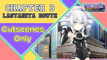 Neptunia Game Maker R:Evolution - Chapter 3 Lastanita Route [Cutscenes Only]