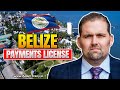 Belize Payments License | Potential Pitfalls | Adam Tracy