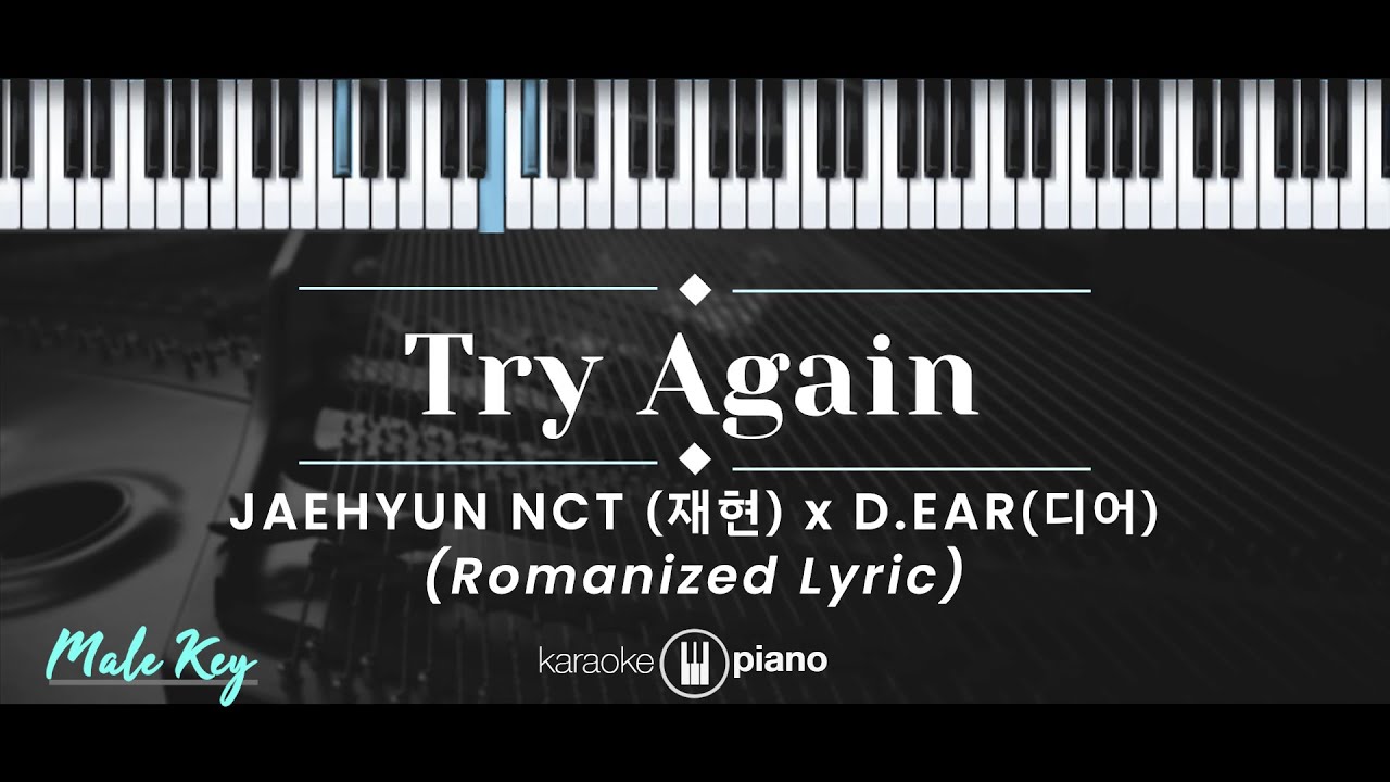 Try Again – Jaehyun NCT (재현) X d.ear (디어) (KARAOKE PIANO - MALE KEY)