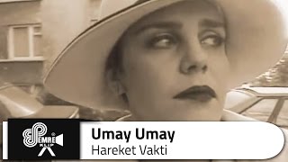 Umay Umay - Hareket Vakti