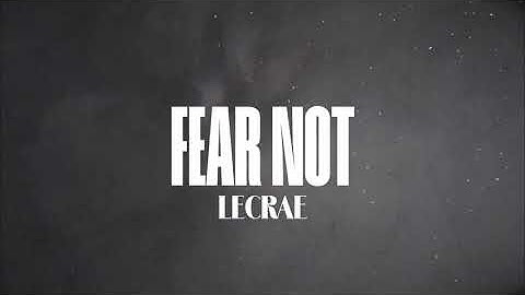 Lecrae - Fear Not (Lyric Video)