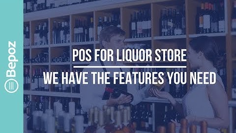 POS For Liquor Store – We Have The Features You Need