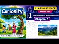 The Wonderful World Of Science / Class 6 New Ncert l Curiosity l Chapter 1 l Explanation l Part 1 l