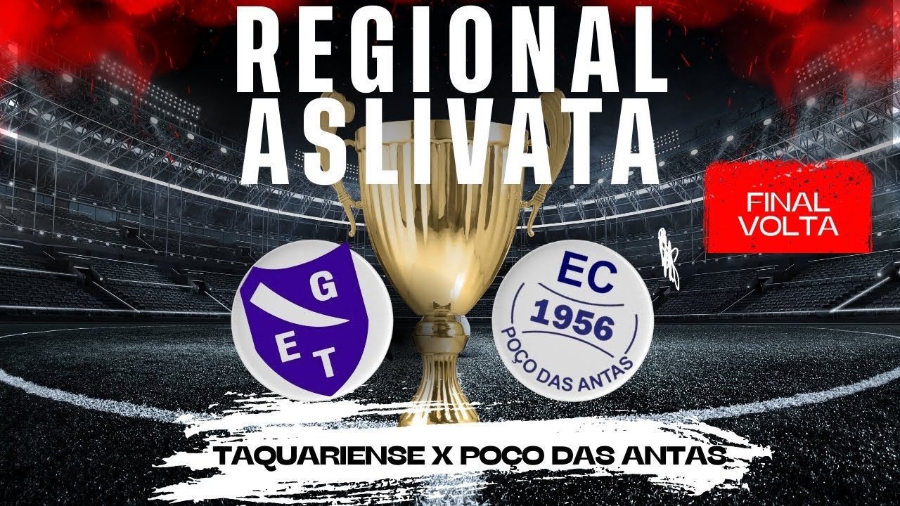 REGIONAL ASLIVATA 2025 - TAQUARIENSE X POÇO DAS ANTAS - FINAL/JOGO DE VOLTA