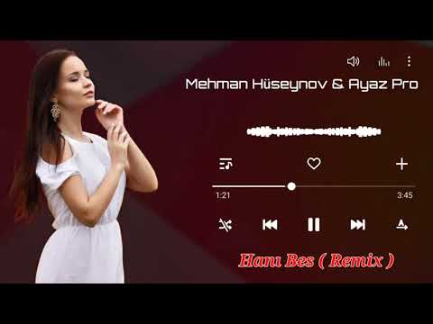 Mehman Huseynov - Hani Bes 2021 [ REMIX ] Ayaz Pro ( Xatirendemi Oten Anlar )