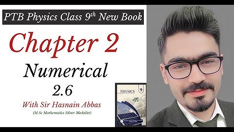 Class 9 physics Chapter 2 Numericals l ptb class 9 physics chapter 2 Numerical 2.6