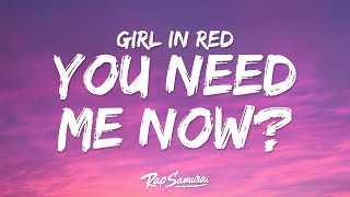girl in red &amp; Sabrina Carpenter - You Need Me Now? (Lyrics)