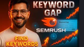 How to Use Keyword Gap Tool SEMRush to Find Trending Keywords Using Semantic SEO Strategy
