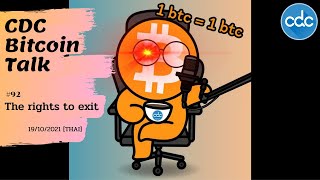 Bitcoin Talk #92 : The rights to exit (19/10/2021) - [THAI]