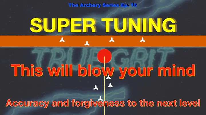Ep. 15: SUPER TUNING A BOW - Accuracy and Forgiveness to the Next Level - #TrueGritArchery
