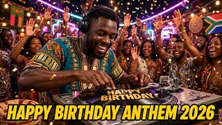 Happy Birthday Anthem 2026 | Afrobeat x Amapiano DJ Scratch Mix (Pamoja Birthday Bash)