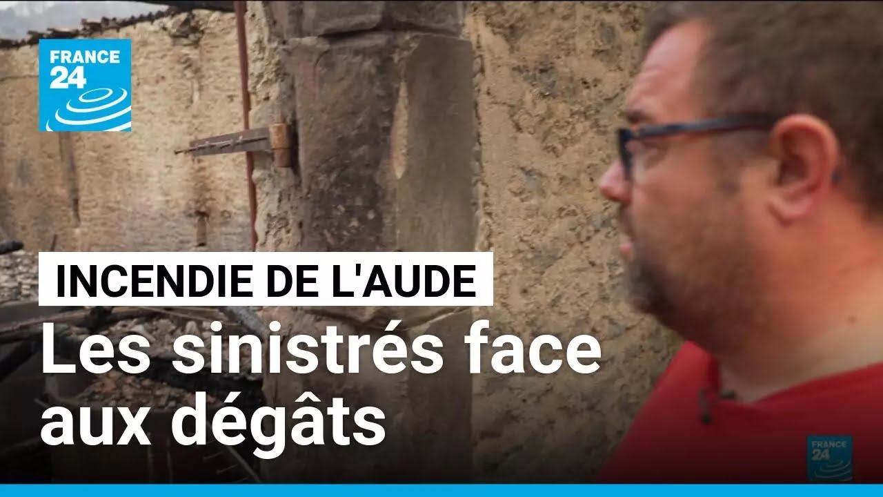 Incendie dans l'Aude : les sinistrés face aux dégâts • FRANCE 24